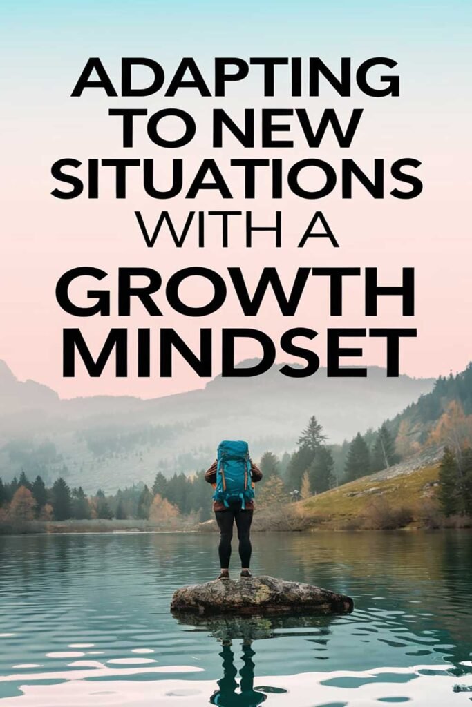 Adapting to New Situations with a Growth Mindset