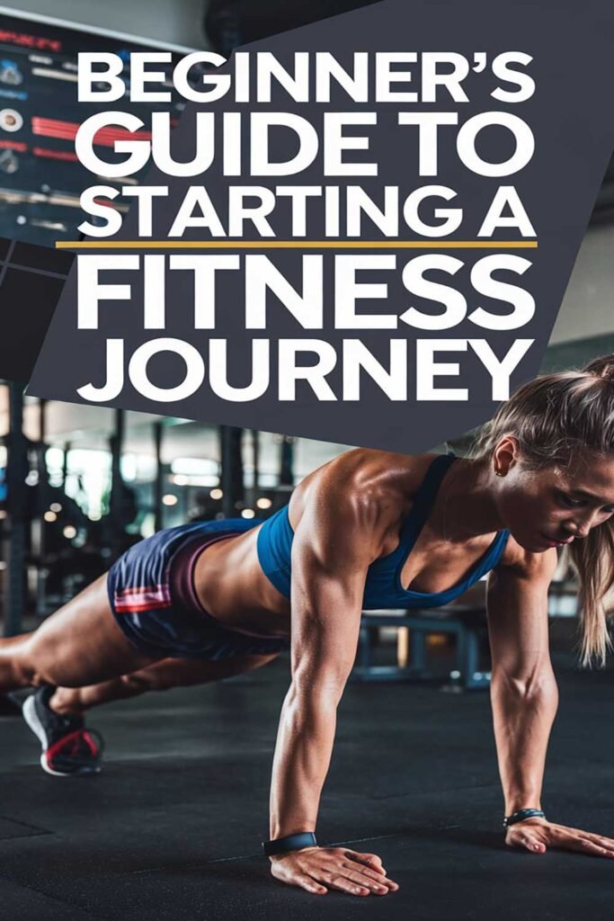 Beginners Guide to Starting a Fitness Journey