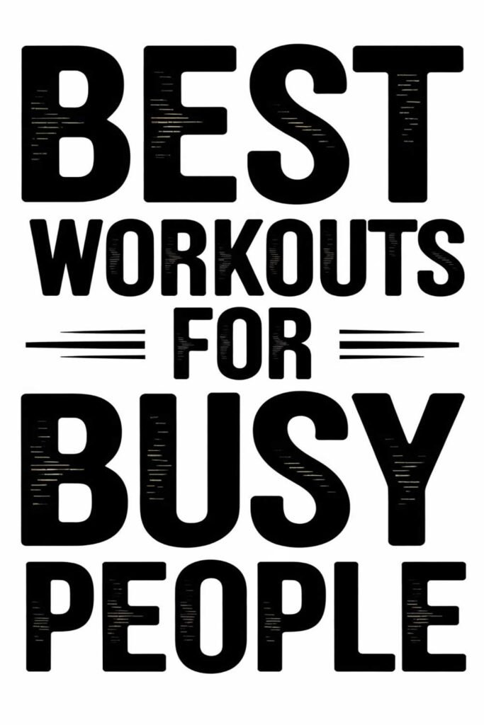 Best Workouts for Busy People