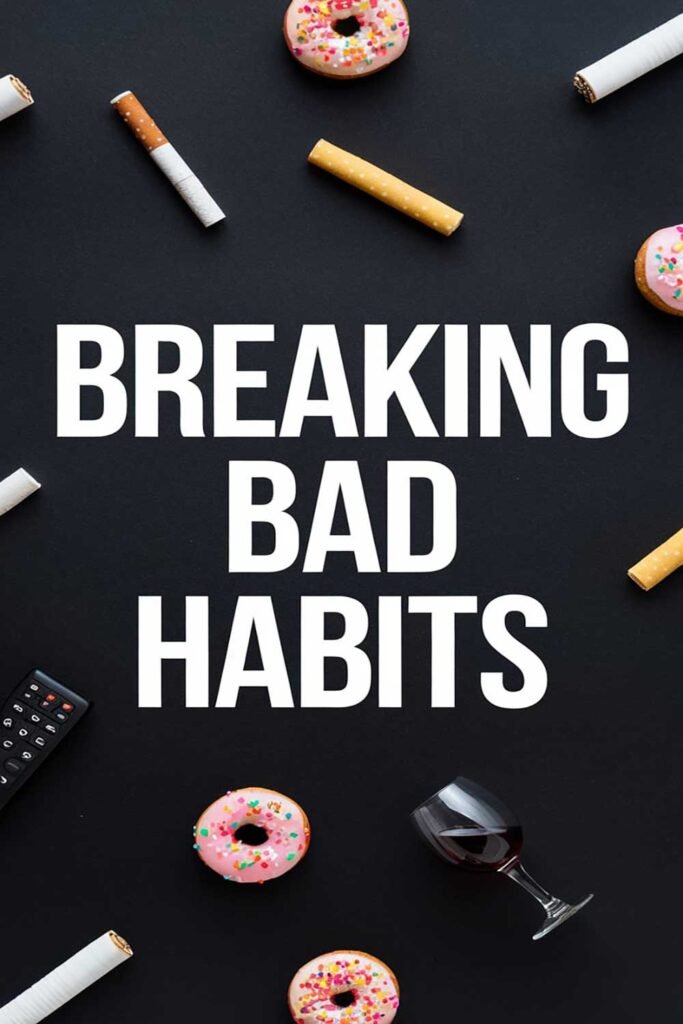 Breaking Bad Habits