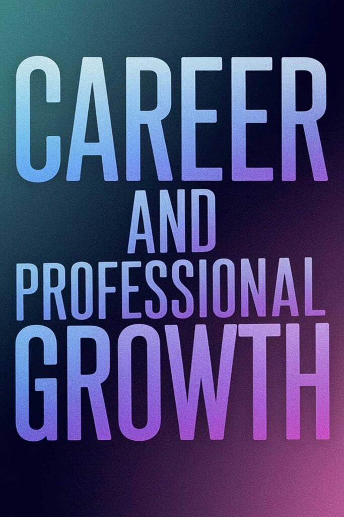 Career and Professional Growth