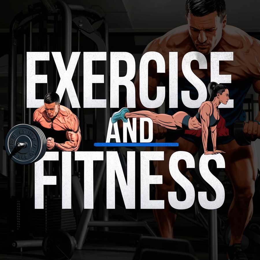 Exercise and Fitness