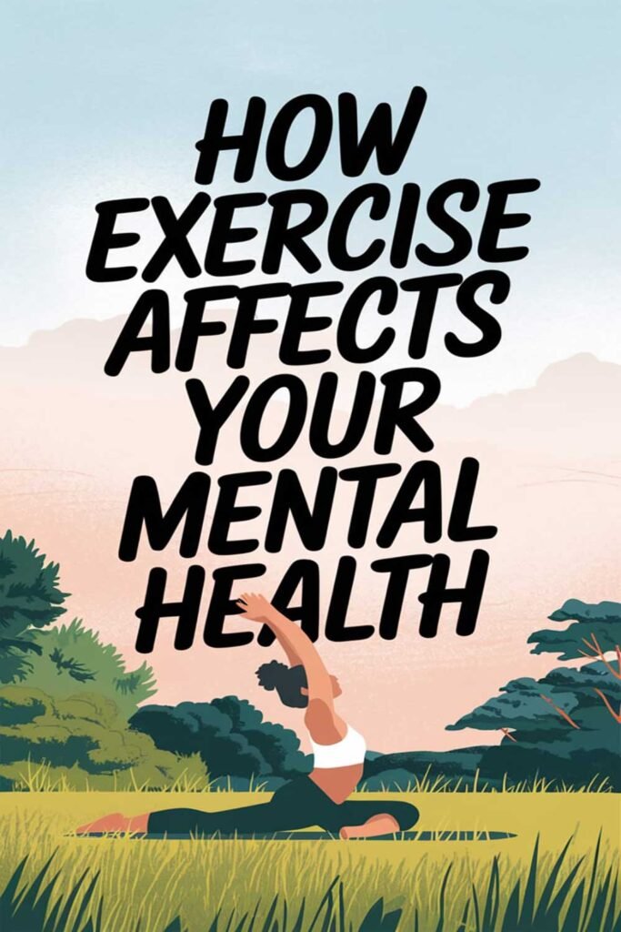 How Exercise Affects Your Mental Health