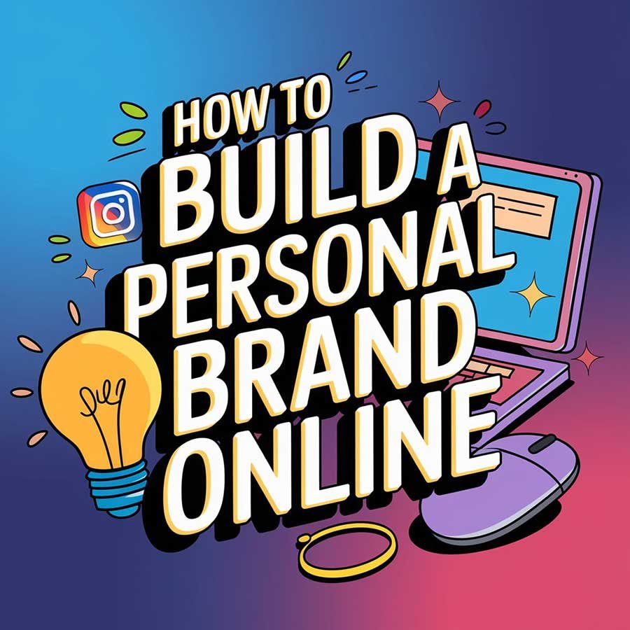 How to Build a Personal Brand Online