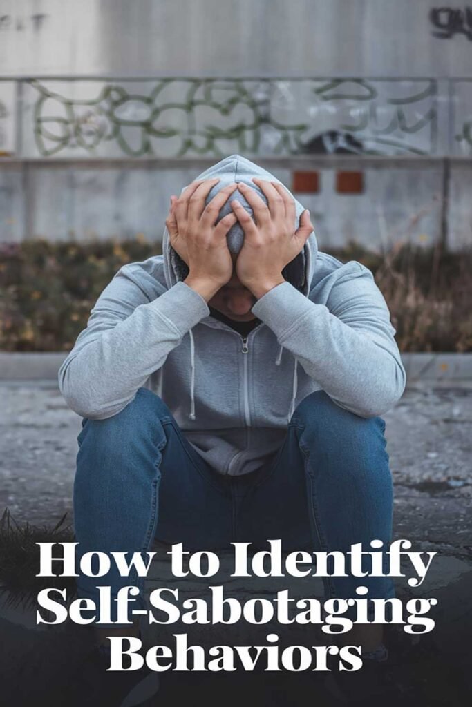 How to Identify Self-Sabotaging Behaviors