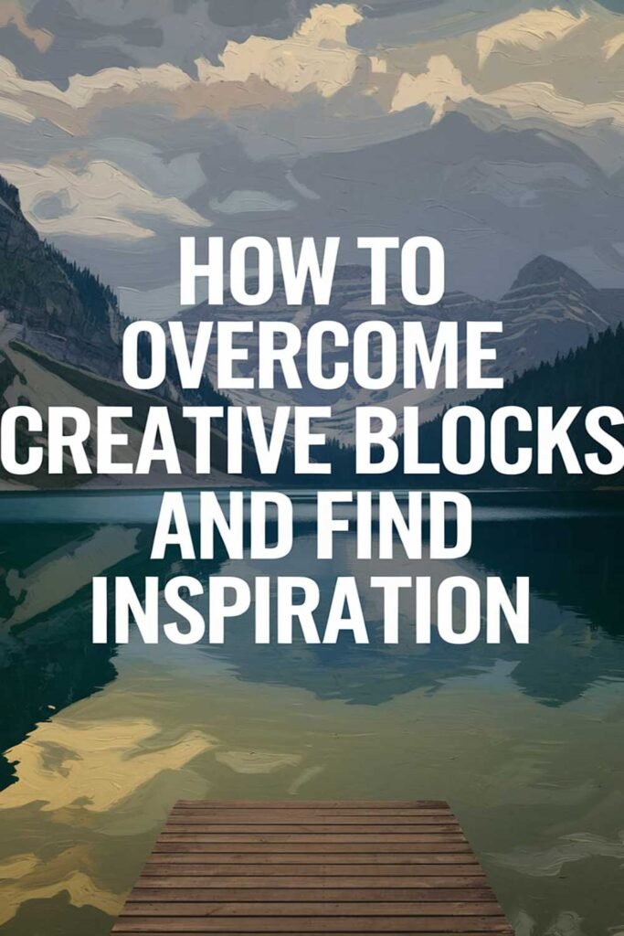 How to Overcome Creative Blocks and Find Inspiration