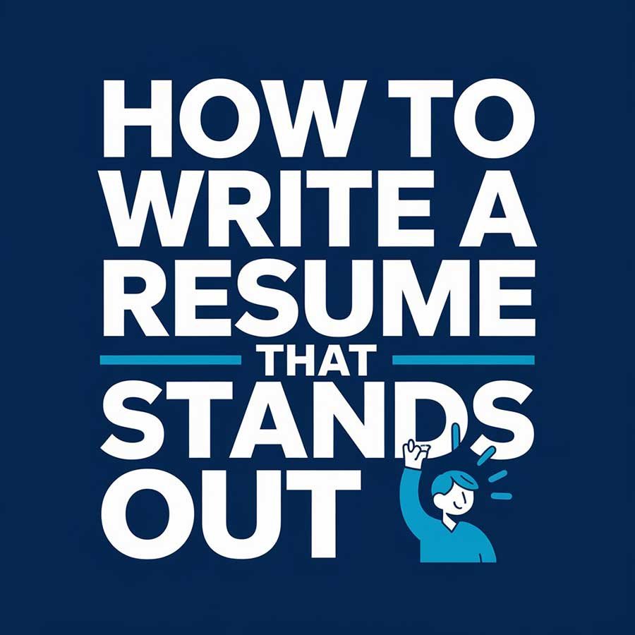 How to Write a Resume That Stands Out