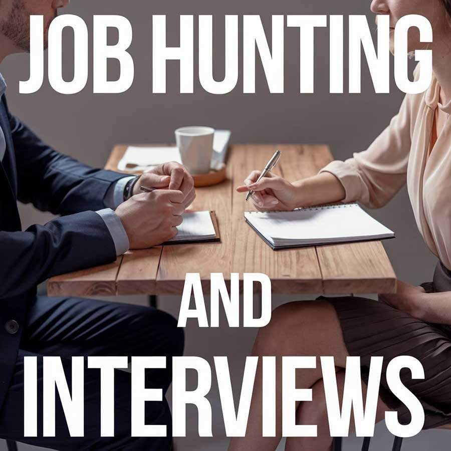 Job Hunting and Interviews