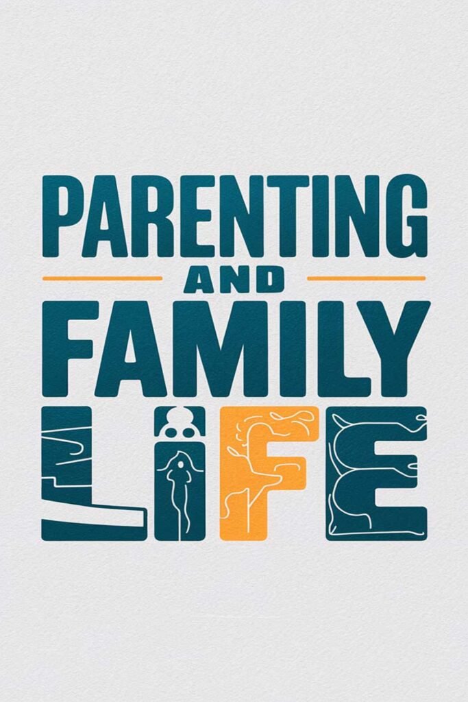 Parenting and Family Life