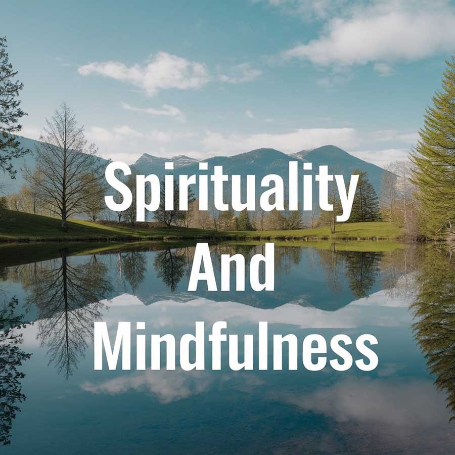 Spirituality and Mindfulness