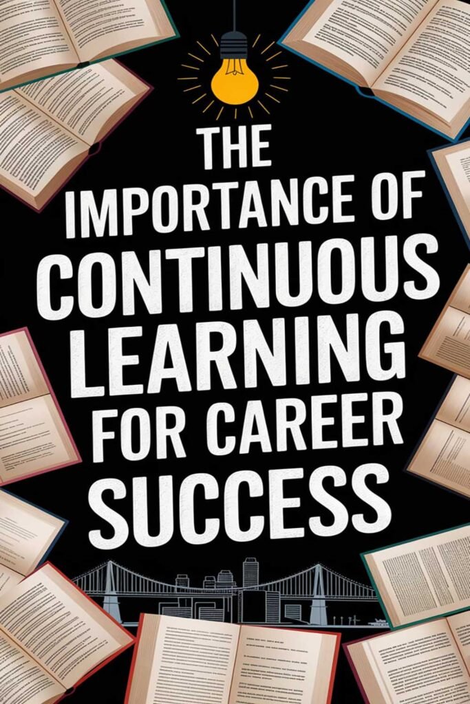 The Importance of Continuous Learning for Career Success