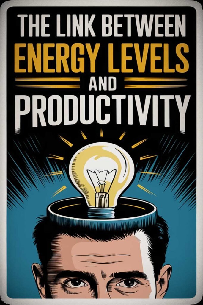 The Link Between Energy Levels and Productivity