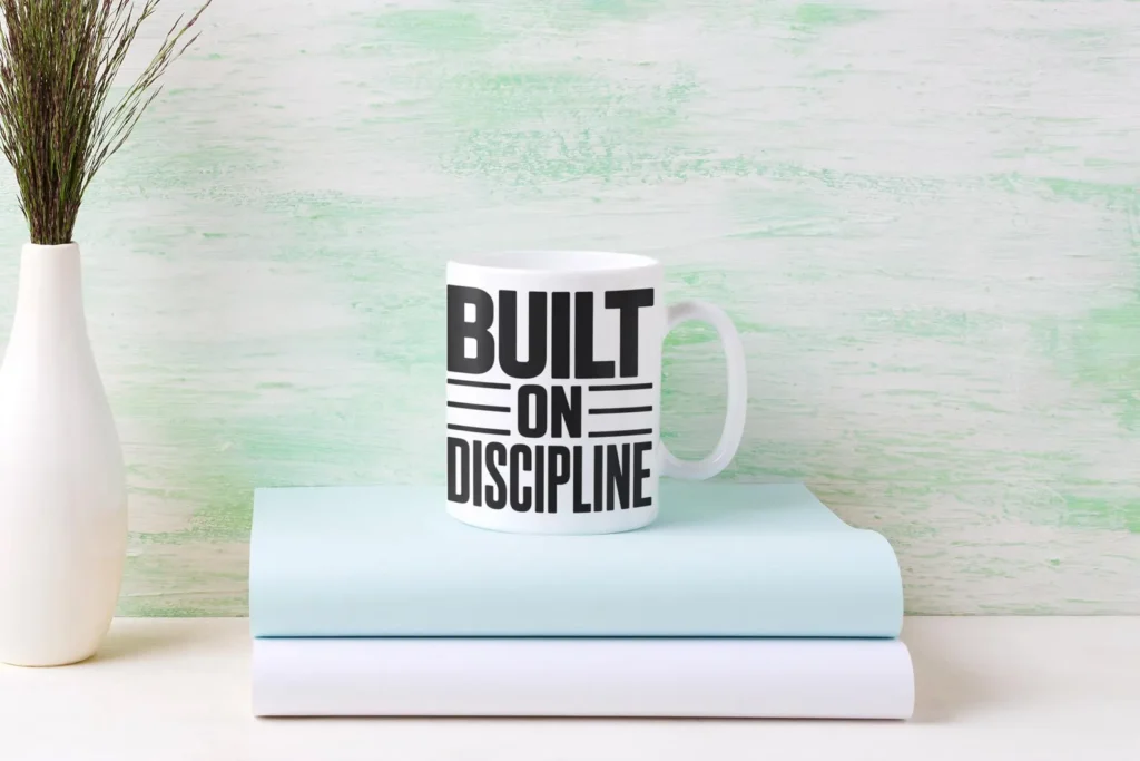 built on discipline