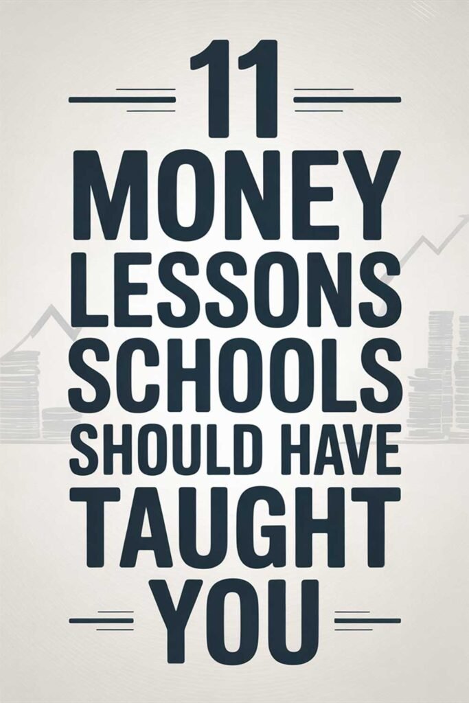 11 Money Lessons Schools Should Have Taught You
