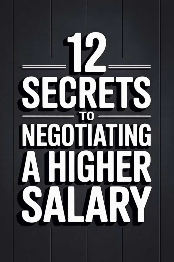 12 Secrets to Negotiating a Higher Salary