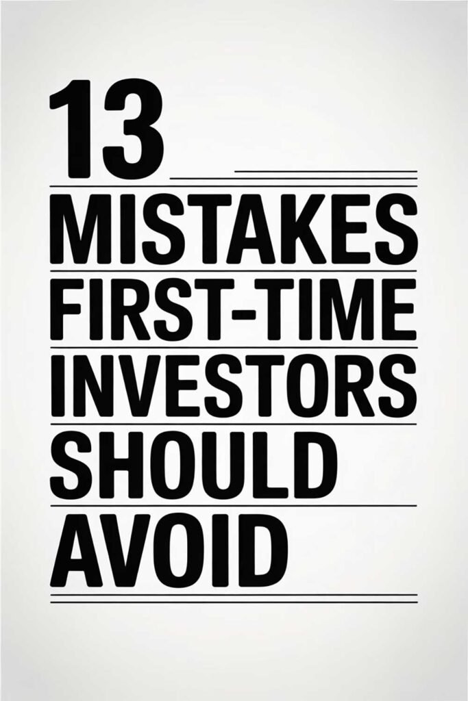 13 Mistakes First-Time Investors Should Avoid