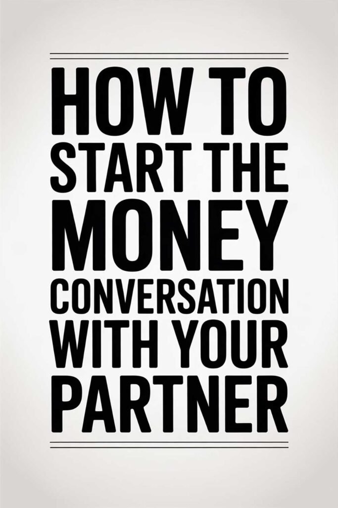 How to Start the Money Conversation With Your Partner