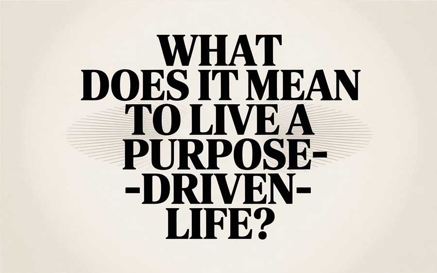 Purpose-Driven Life