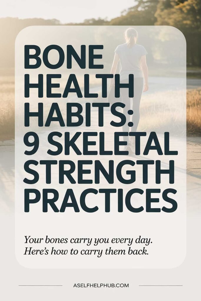 Bone Health Habits 9 Skeletal Strength Practices