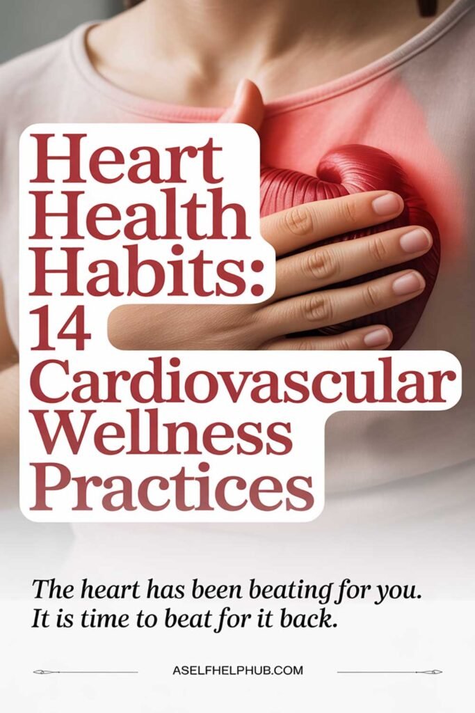 Heart Health Habits 14 Cardiovascular Wellness Practices