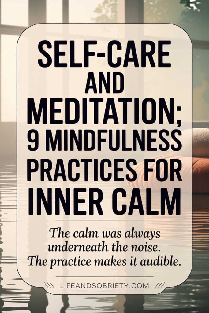 Self-Care and Meditation 9 Mindfulness Practices for Inner Calm