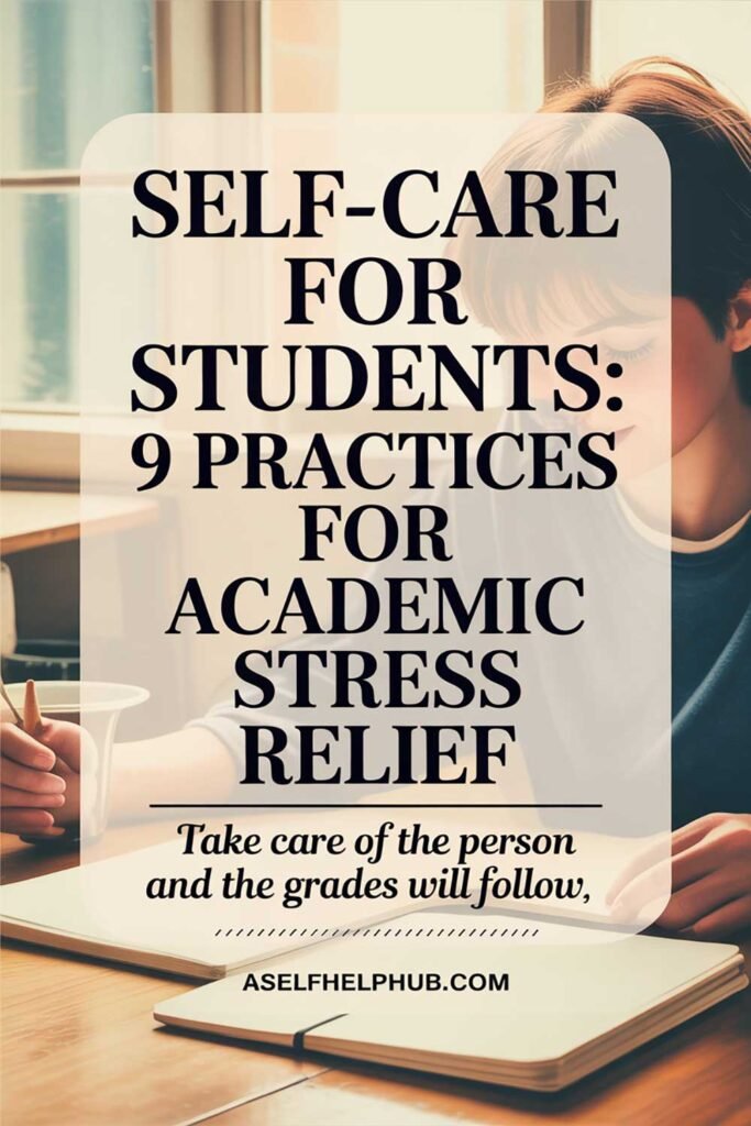 Self-Care for Students 9 Practices for Academic Stress Relief