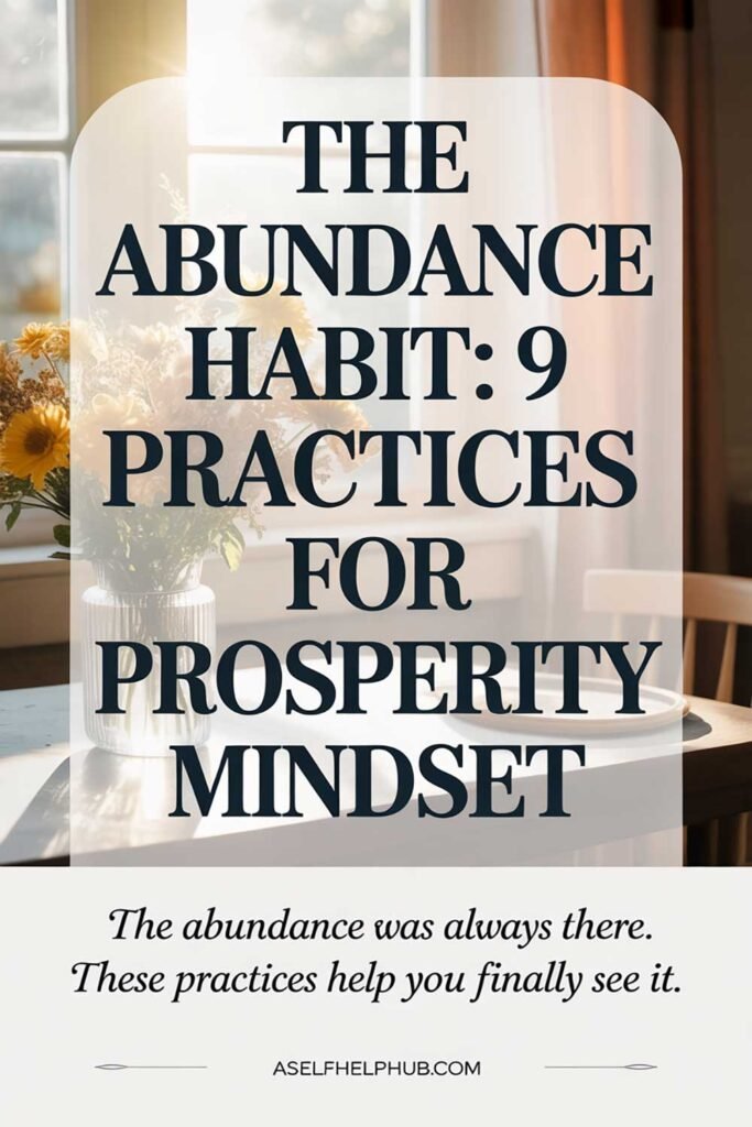 The Abundance Habit 9 Practices for Prosperity Mindset