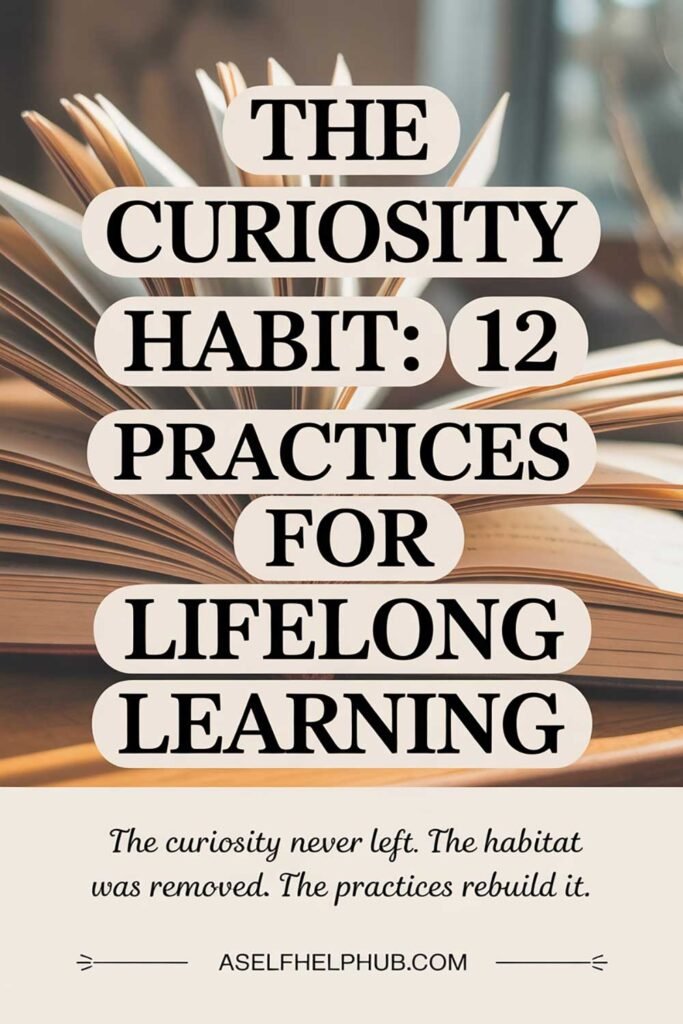The Curiosity Habit 12 Practices for Lifelong Learning