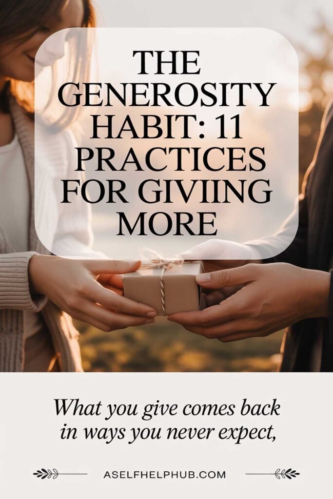 The Generosity Habit 11 Practices for Giving More