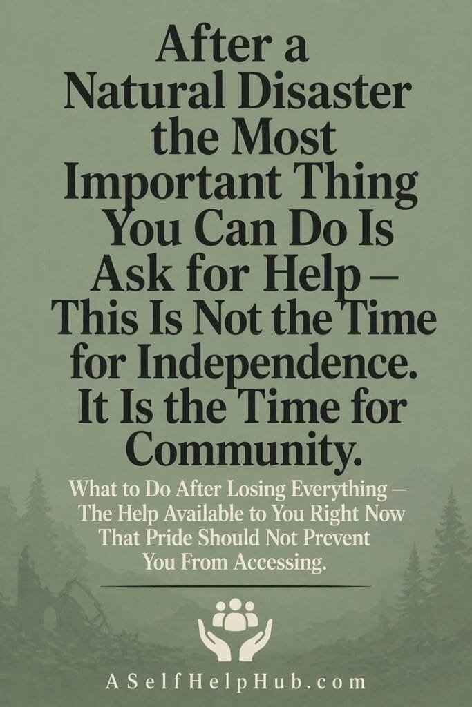 After a Natural Disaster the Most Important Thing You Can Do Is Ask for Help