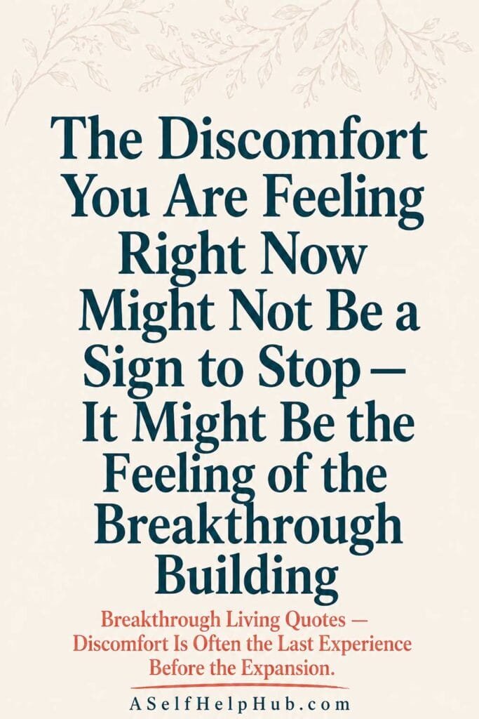 The Discomfort You Are Feeling Right Now Might Not Be a Sign to Stop