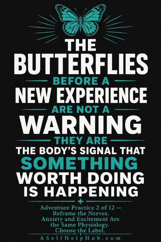 The Butterflies Before a New Experience Are Not a Warning