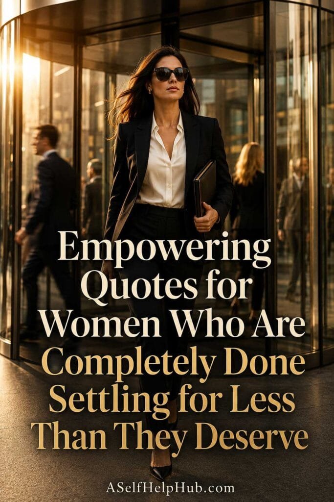 Empowering Quotes for Women Who Are Done Settling