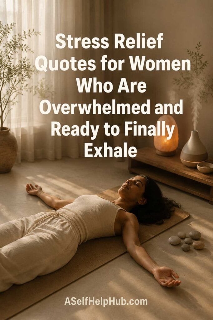 Stress Relief Quotes for Overwhelmed Women