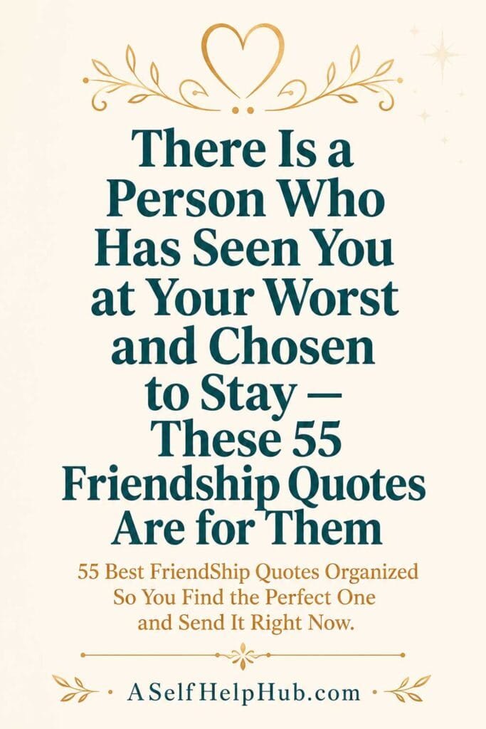 55 Friendship Quotes to Send Them Right Now