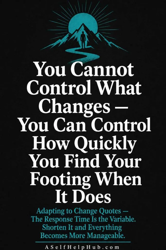 You Cannot Control What Changes