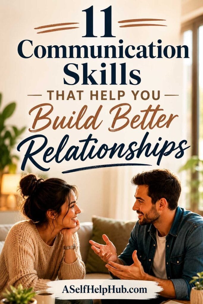 11 Communication Skills That Help You Build Better Relationships