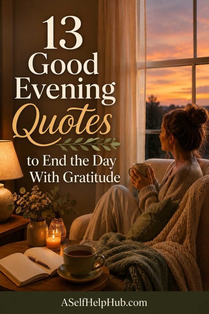 13 Good Evening Quotes to End the Day With Gratitude