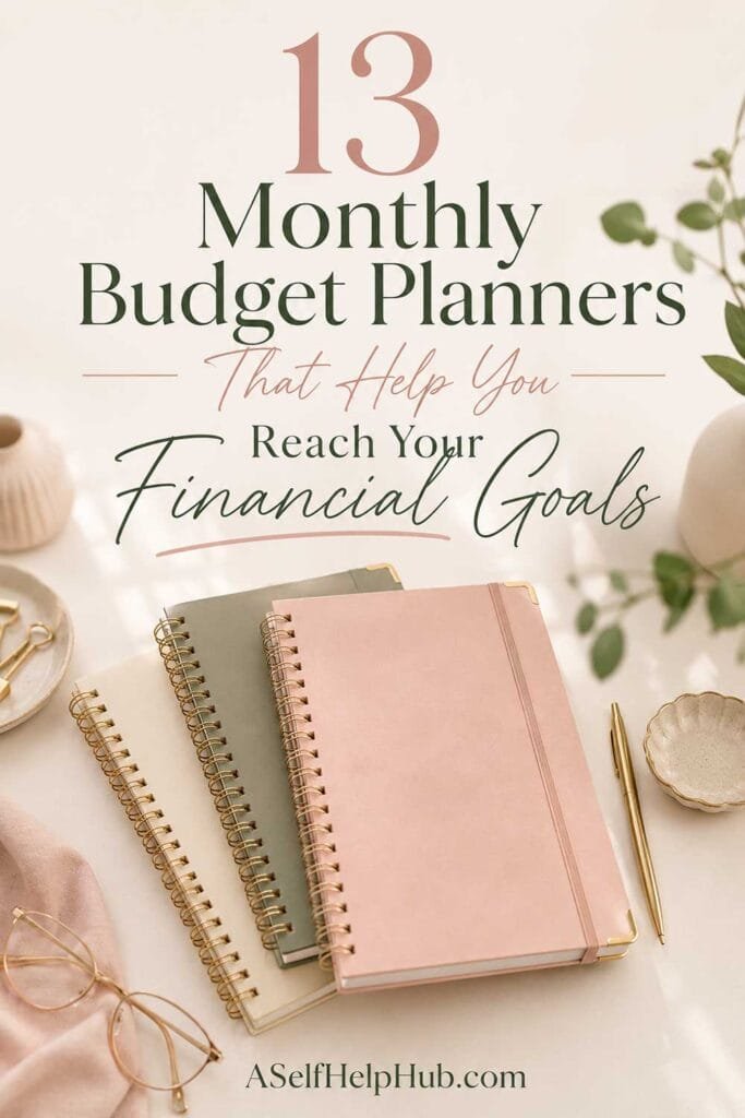 13 Monthly Budget Planners That Help You Reach Your Financial Goals