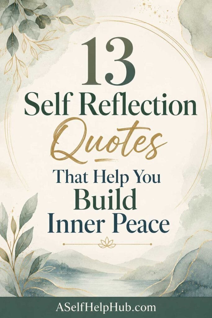 13 Self Reflection Quotes That Help You Build Inner Peace