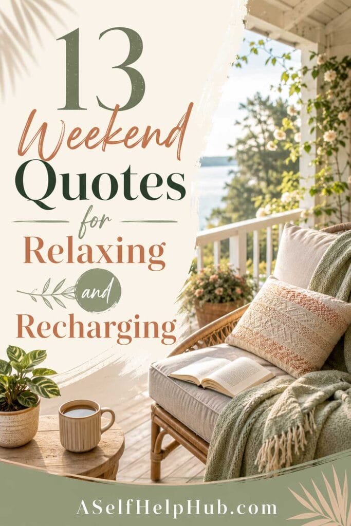 13 Weekend Quotes for Relaxing and Recharging