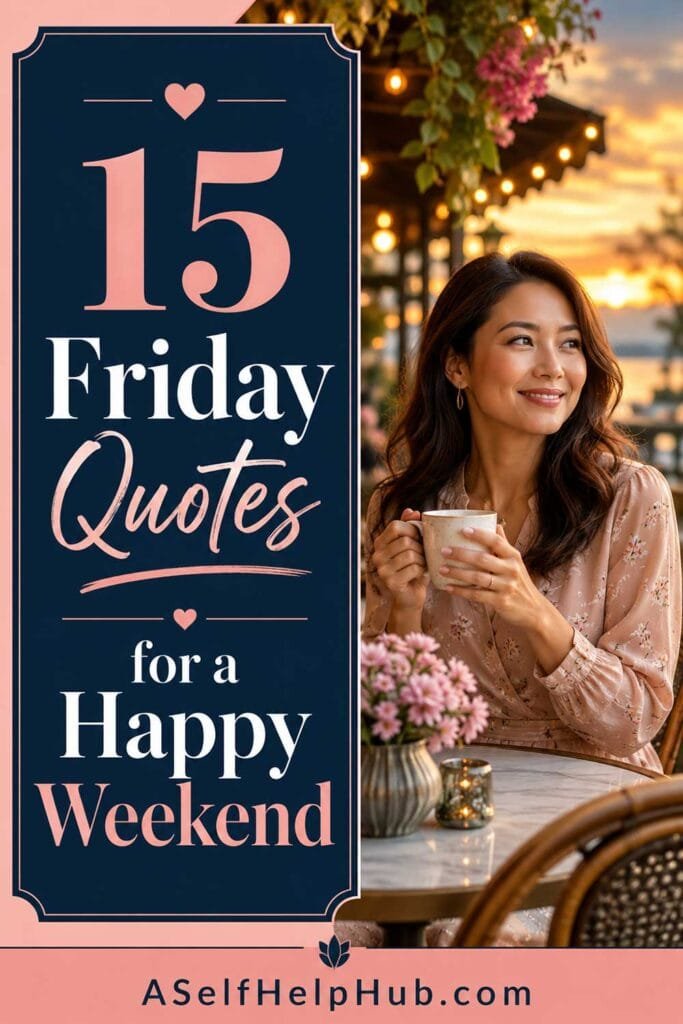 15 Friday Quotes for a Happy Weekend
