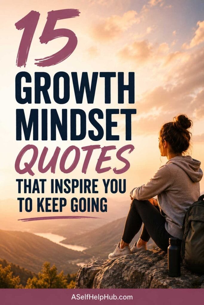 15 Growth Mindset Quotes That Inspire You to Keep Going