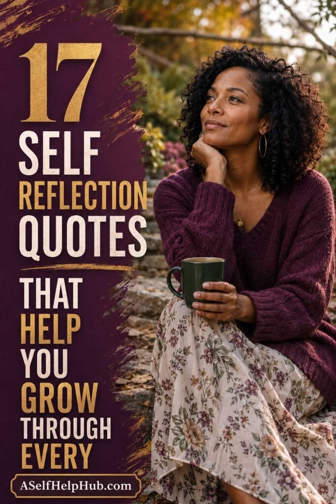 17 Self Reflection Quotes That Help You Grow Through Every Season