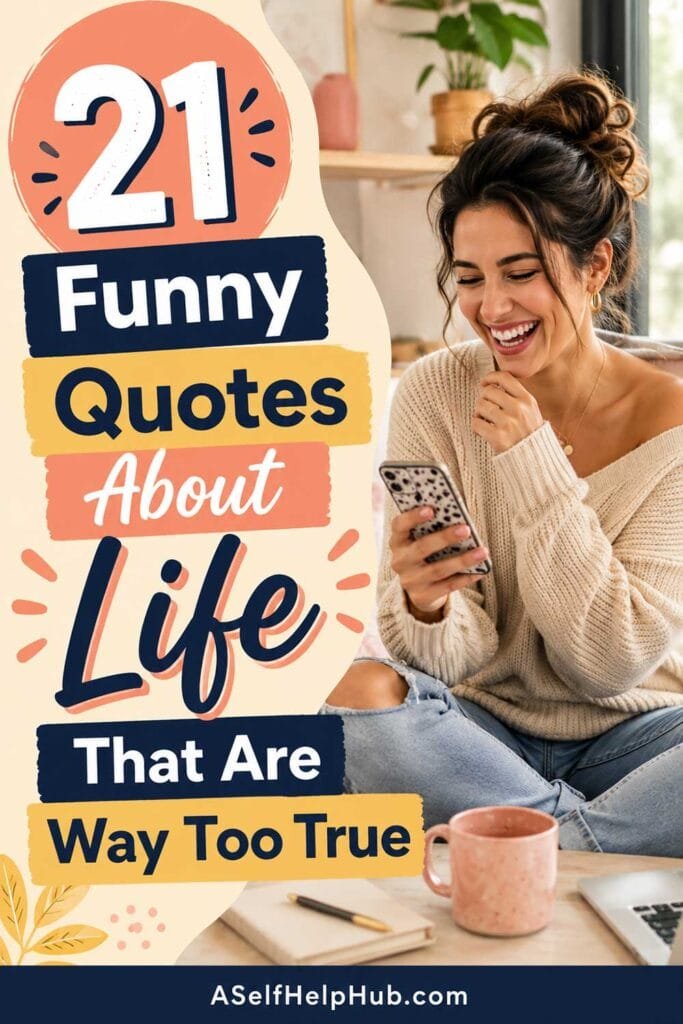 21 Funny Quotes About Life That Are Way Too True