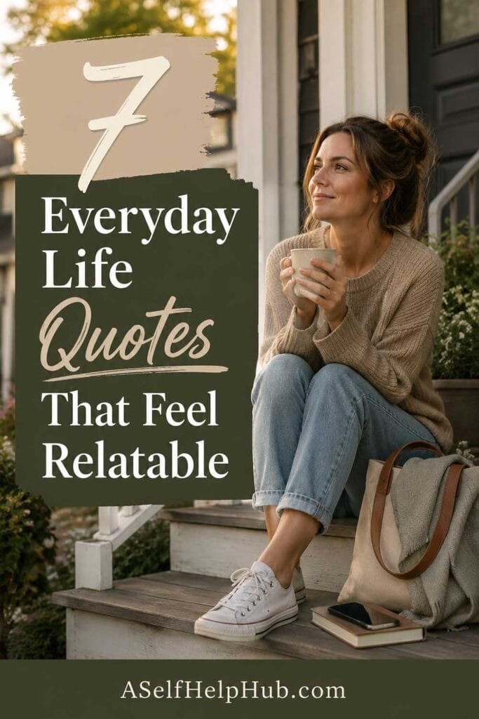 7 Everyday Life Quotes That Feel Relatable