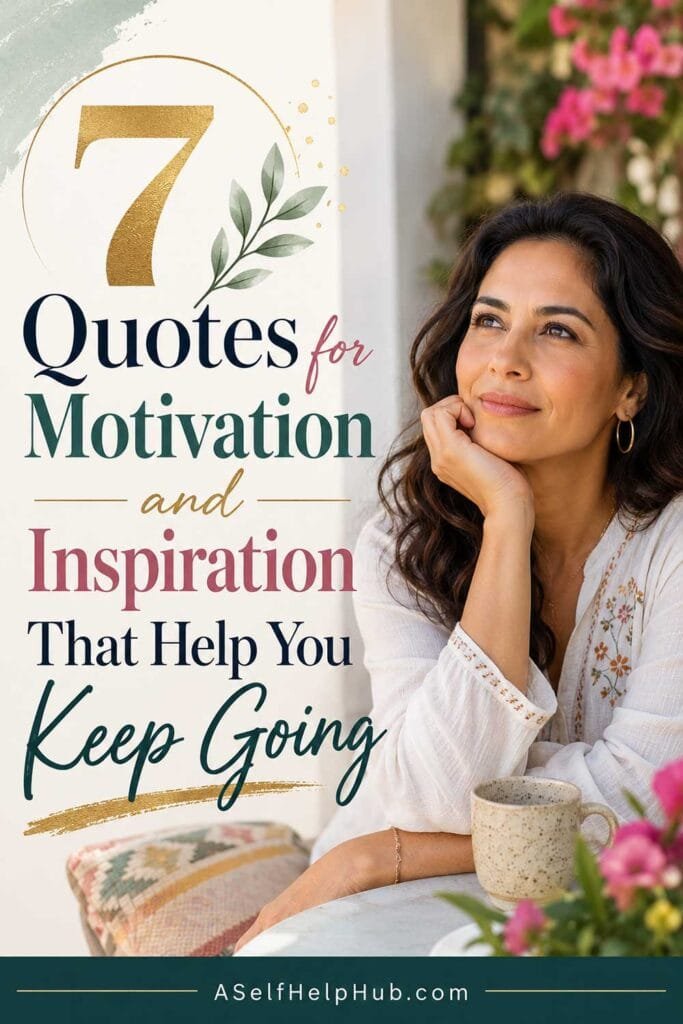 7 Quotes for Motivation and Inspiration That Help You Keep Going
