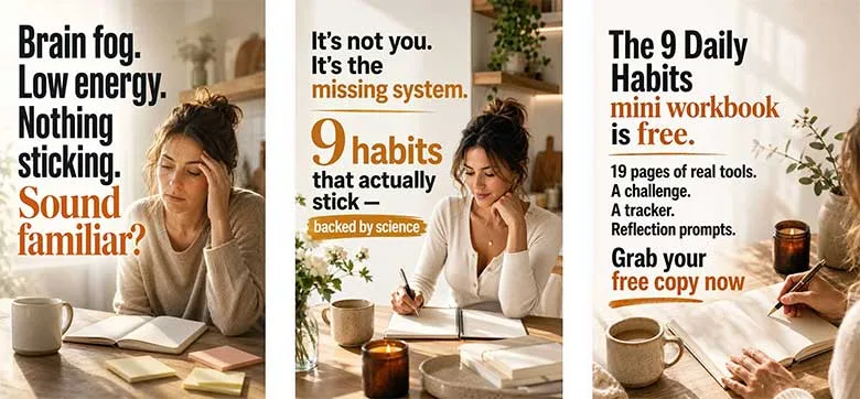Free 9 Daily Habits guide to help you build the daily mindset practices that help you thrive in life