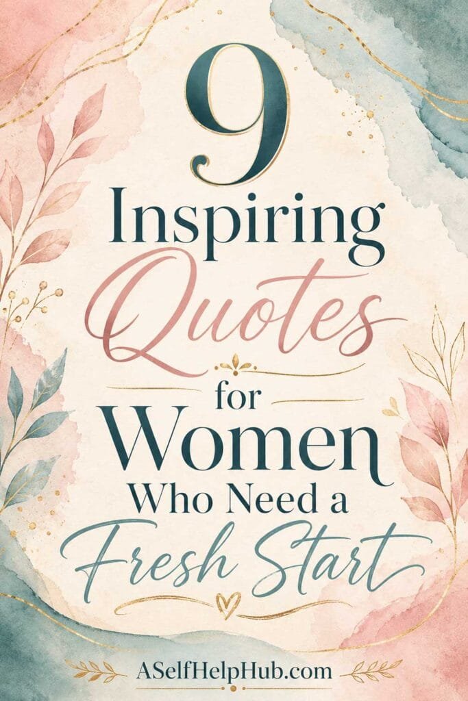 9 Inspiring Quotes for Women Who Need a Fresh Start