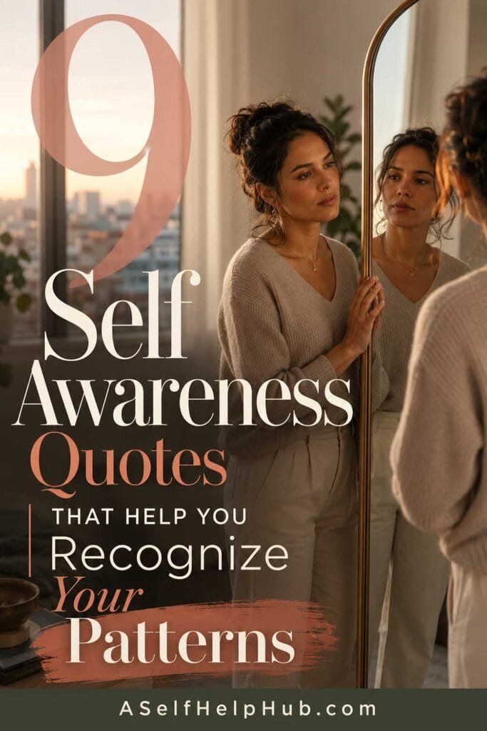 9 Self Awareness Quotes That Help You Recognize Your Patterns